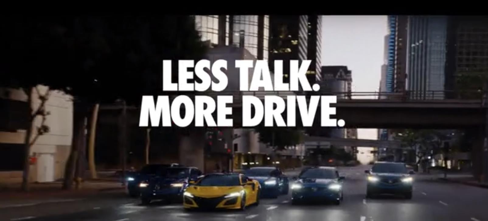 Acura | Less Talk. More Drive.